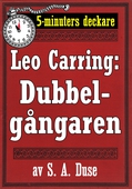 5-minuters deckare. Leo Carring: Dubbelgångaren. Detektivhistoria. Återutgivning av text från 1916