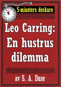 5-minuters deckare. Leo Carring: En hustrus dilemma. Detektivhistoria. Återutgivning av text från 1915