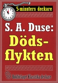 5-minuters deckare. S. A. Duse: Dödsflykten. Återutgivning av text från 1915