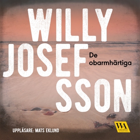 De obarmhärtiga (ljudbok) av Willy Josefsson