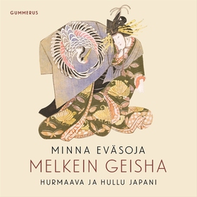 Melkein geisha (ljudbok) av Minna Eväsoja