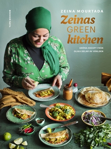 Zeinas green kitchen : Gröna recept från olika