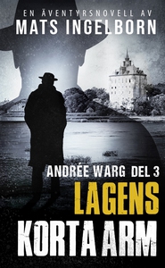 Lagens korta arm - Andrée Warg Del 3 (e-bok) av