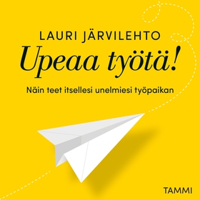 Upeaa työtä! (ljudbok) av Lauri Järvilehto
