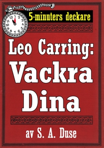 5-minuters deckare. Leo Carring: Vackra Dina. D