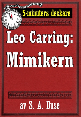 5-minuters deckare. Leo Carring: Mimikern. Dete