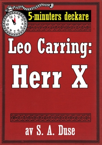 5-minuters deckare. Leo Carring: Herr X. Detekt