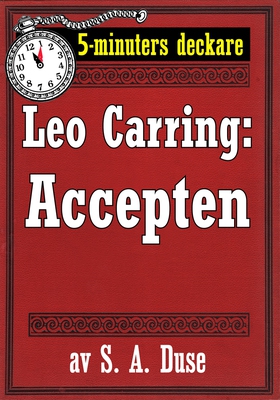 5-minuters deckare. Leo Carring: Accepten. Krim