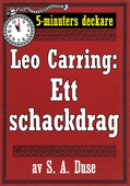 5-minuters deckare. Leo Carring: Ett schackdrag. Detektivhistoria. Återutgivning av text från 1931