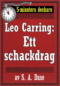 5-minuters deckare. Leo Carring: Ett schackdrag