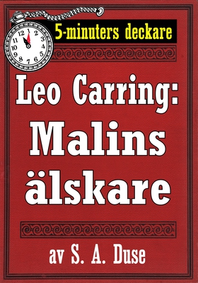 5-minuters deckare. Leo Carring: Malins älskare