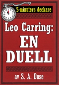 5-minuters deckare. Leo Carring: En duell. Detektivberättelse. Återutgivning av text från 1928