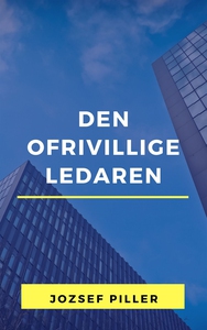 Den ofrivillige ledaren (e-bok) av Jozsef Pille