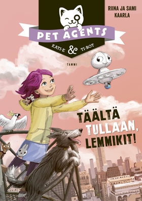Täältä tullaan, lemmikit! Pet Agents 1 (e-bok) 
