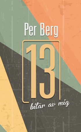 13 bitar av mig (e-bok) av Per Berg