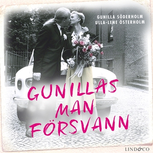 Gunillas man försvann: En sann historia (ljudbo