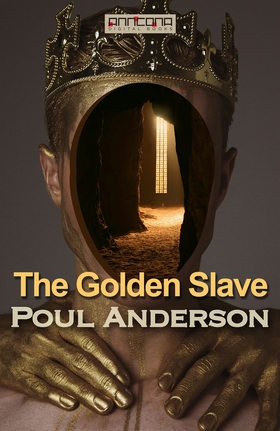 The Golden Slave (e-bok) av Poul W. Anderson