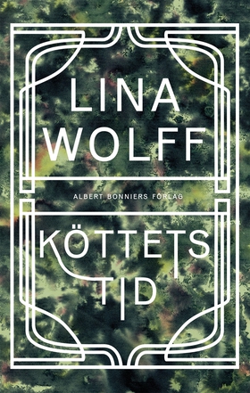 Köttets tid (e-bok) av Lina Wolff