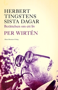 Herbert Tingstens sista dagar : Berättelsen om
