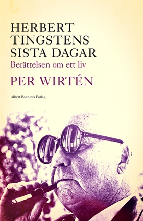 Herbert Tingstens sista dagar : berättelsen om