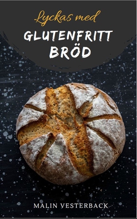 Lyckas med glutenfritt bröd (e-bok) av Malin Ve