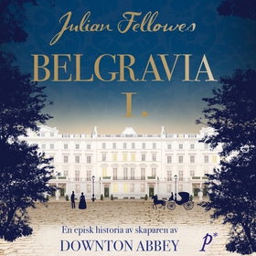 Belgravia (ljudbok) av Julian Fellowes