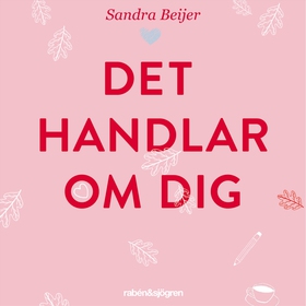Det handlar om dig (ljudbok) av Sandra Beijer
