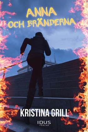 Anna och bränderna (e-bok) av Kristina Grill