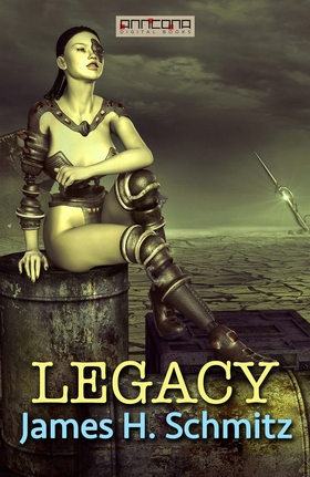 Legacy (e-bok) av James H. Schmitz