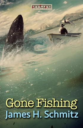 Gone Fishing (e-bok) av James H. Schmitz