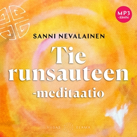 Tie runsauteen -meditaatio (ljudbok) av Sanni N
