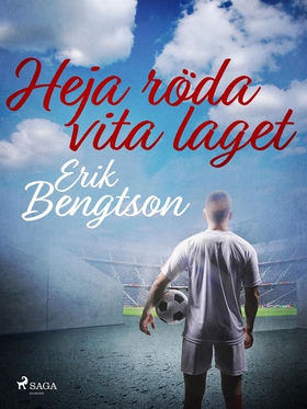 Heja röda vita laget (e-bok) av Erik Bengtson