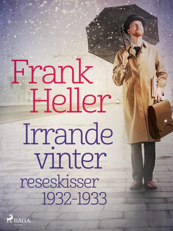 Irrande vinter: reseskisser 1932-1933