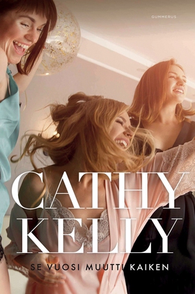 Se vuosi muutti kaiken (e-bok) av Cathy Kelly