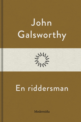 En riddersman (e-bok) av John Galsworthy