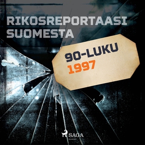 Rikosreportaasi Suomesta 1997 (ljudbok) av Eri