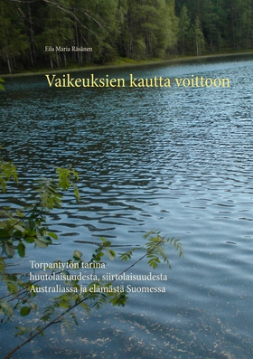 Vaikeuksien kautta voittoon: Torpantytön tarina