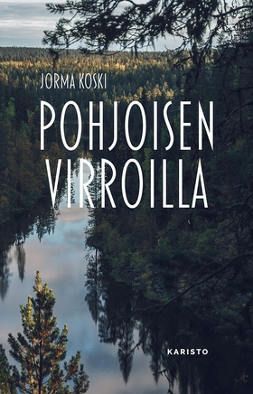 Pohjoisen virroilla (e-bok) av Jorma Koski