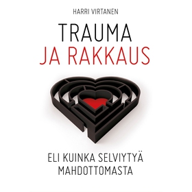 Trauma ja rakkaus (ljudbok) av Harri Virtanen