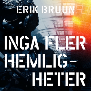 Inga fler hemligheter (ljudbok) av Erik Bruun
