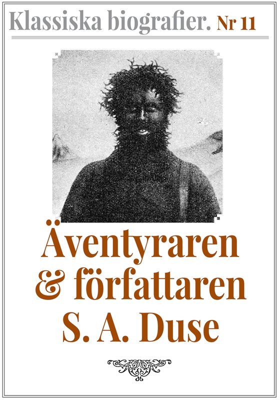 Klassiska biografier 11: Äventyraren S. A. Duse – Återutgivning av text från 1931