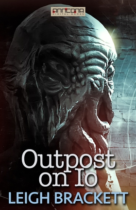 Outpost on Io (e-bok) av Leigh Brackett