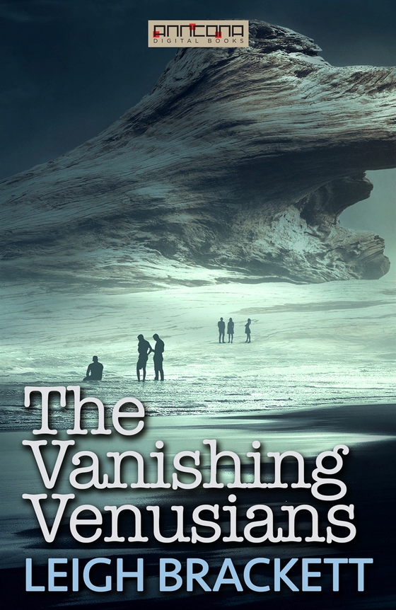 The Vanishing Venusians (e-bok) av Leigh Brackett
