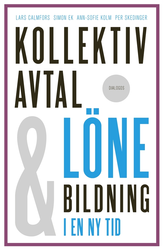 Kollektivavtal och lönebildning i en ny tid