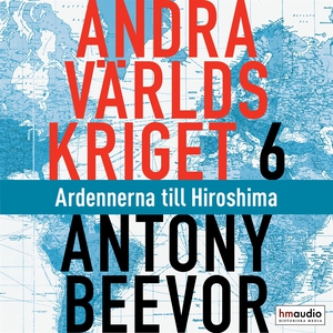Andra världskriget, del 6. Ardennerna till Hiro
