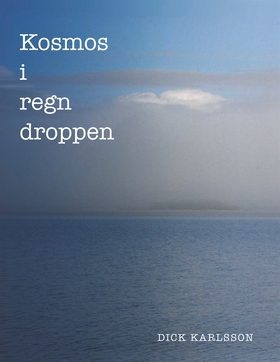 Kosmos i regn droppen (e-bok) av Dick Karlsson