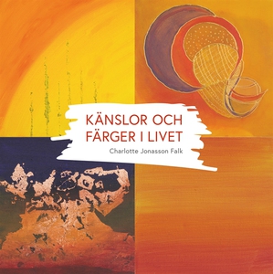 Känslor och färger i livet (e-bok) av Charlotte