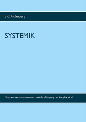 Systemik: Något om systemvetenskapens praktiska