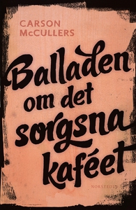 Balladen om det sorgsna kaféet : och sju novell
