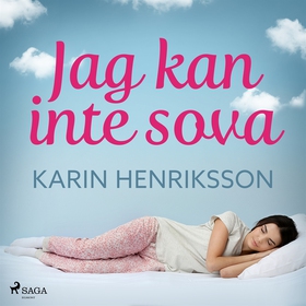 Jag kan inte sova (ljudbok) av Karin Henriksson